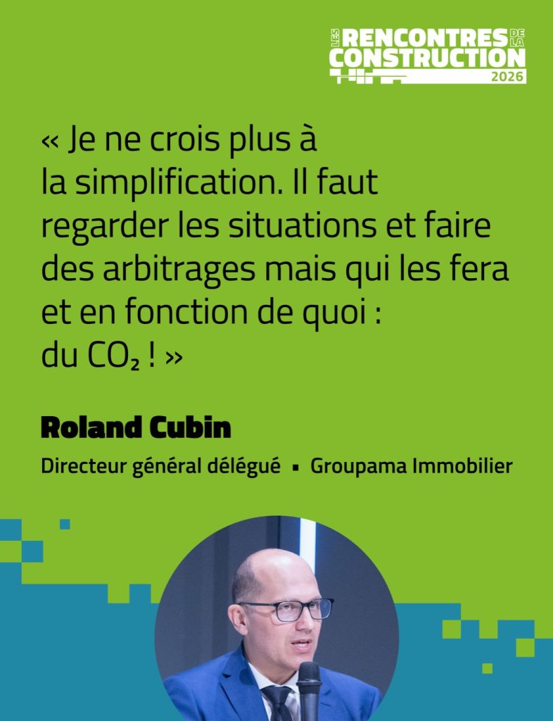 Roland Cubin, directeur général délégué de Groupama Immobilier : « Je ne crois plus à la simplification. Il faut regarder les situations et faire des arbitrages mais qui les fera et en fonction de quoi : du CO2 ! »