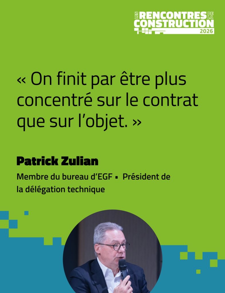 Patrick Zulian, membre du bureau d’EGF et président de la délégation technique : « On finit par être plus concentré sur le contrat que sur l’objet. »